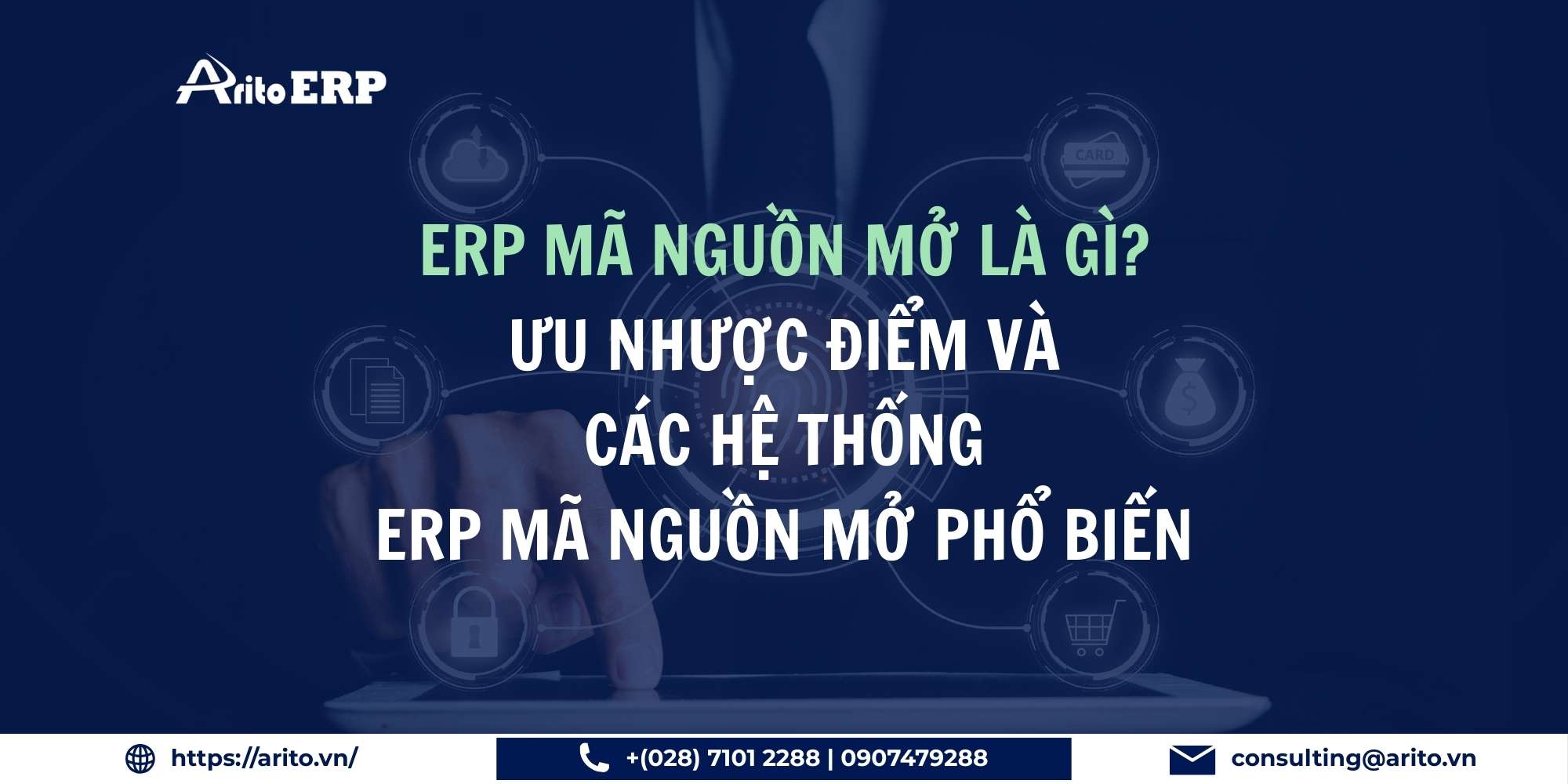 ERP mã nguồn mở là gì? Ưu nhược điểm và các hệ thống ERP mã nguồn mở phổ biến