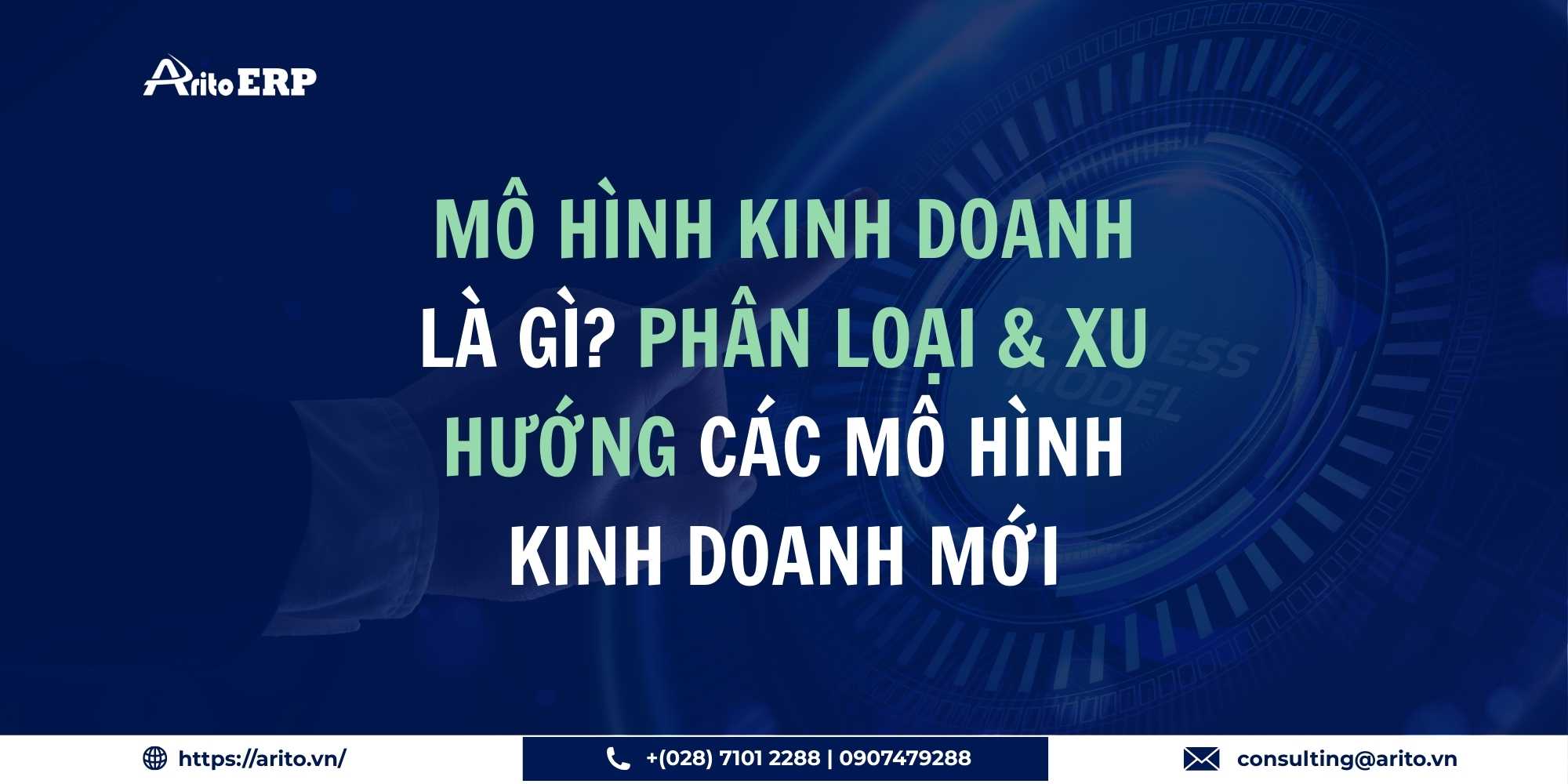 Mô hình kinh doanh là gì? Phân loại & Xu hướng các mô hình kinh doanh mới