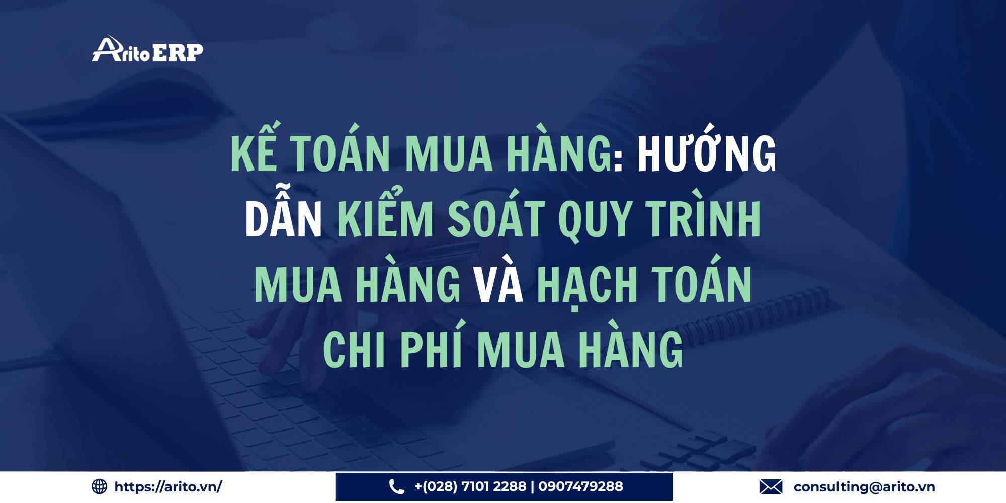 Kế Toán Mua Hàng: Hướng Dẫn Kiểm Soát Quy Trình Mua Hàng Và Hạch Toán Chi Phí Mua Hàng