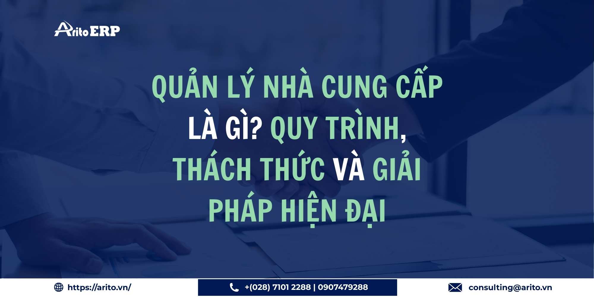 Quản Lý Nhà Cung Cấp Là Gì? Quy Trình, Thách Thức và Giải Pháp Hiện Đại 2025