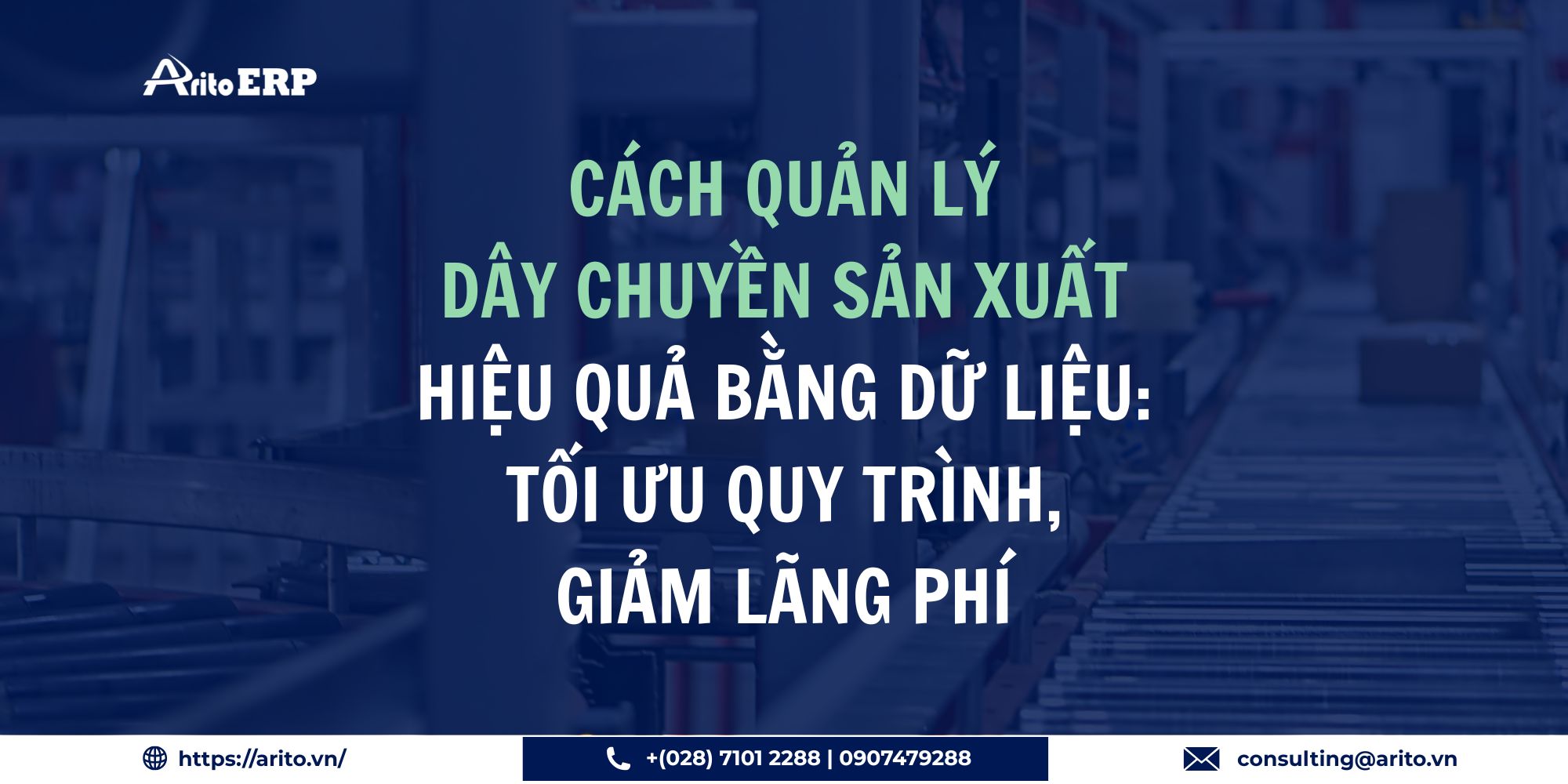 Cách quản lý dây chuyền sản xuất hiệu quả bằng dữ liệu: Tối ưu quy trình, giảm lãng phí