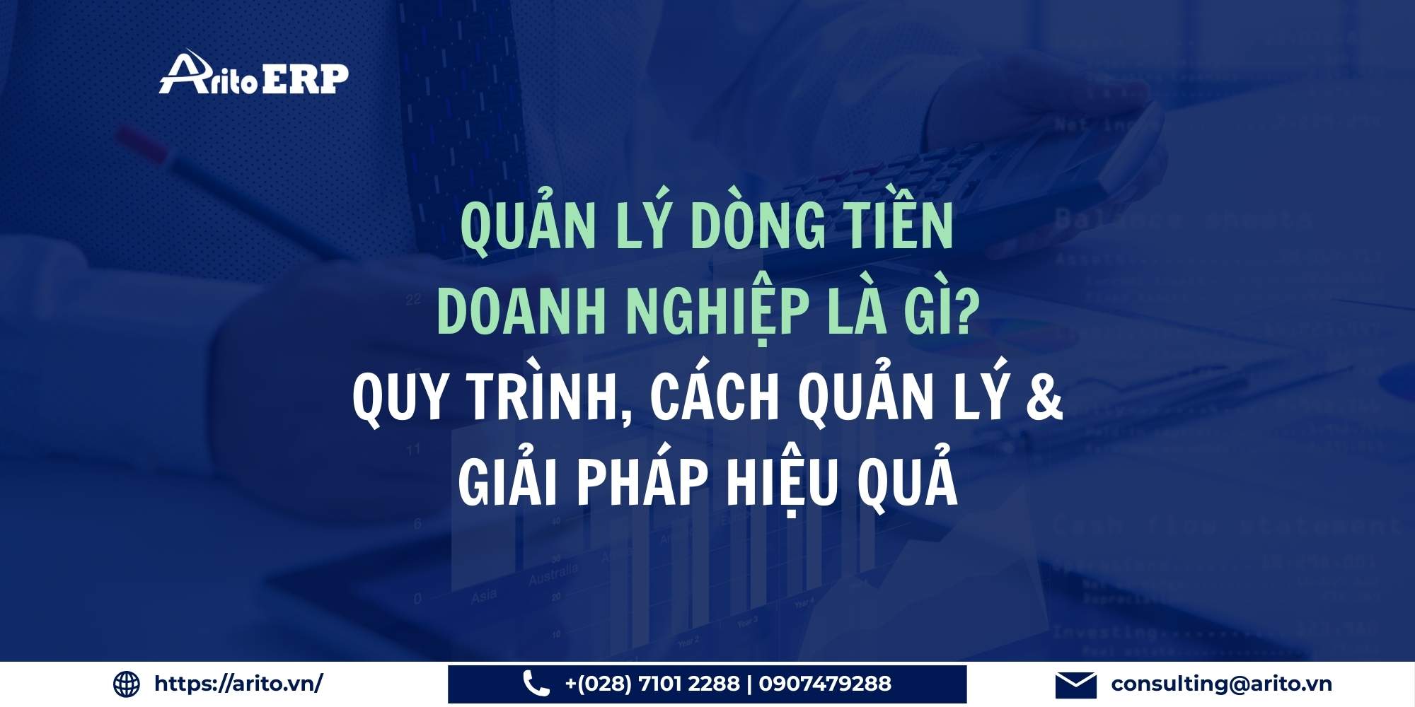 Quản lý dòng tiền doanh nghiệp là gì? Quy trình, cách quản lý & giải pháp hiệu quả