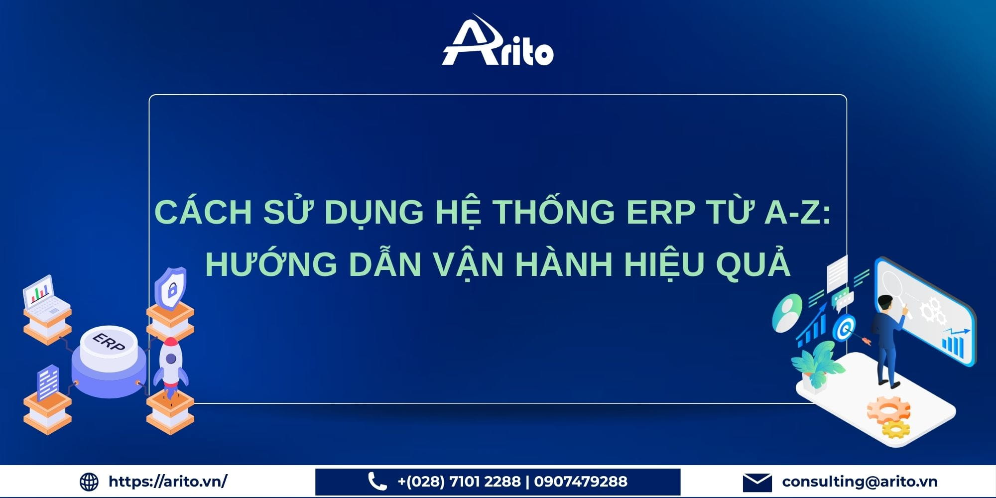 Cách Sử Dụng Hệ Thống ERP Từ A-Z: Hướng Dẫn Vận Hành Hiệu Quả